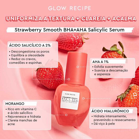 SÉRUM UNIFORMIZADOR COM ÁCIDO SALICILICO GLOW RECIPE STRAWBERRY BHA+AHA