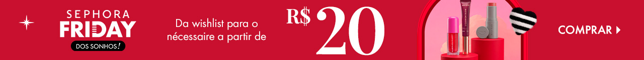 Do feed para o nécessaire a partir de R$ 20
