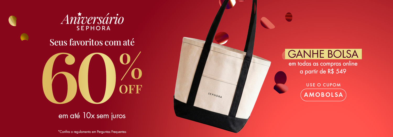 Aniversário Sephora - Produtos com até 60% OFF