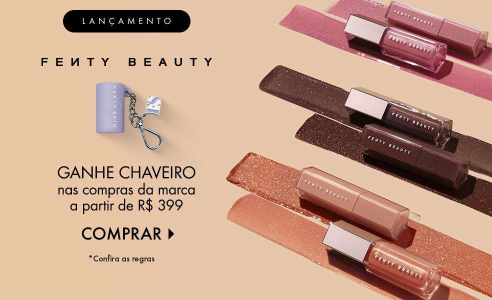 Fenty Beauty | Ganhe chaveiro nas compras da marca a partir de R\$399
