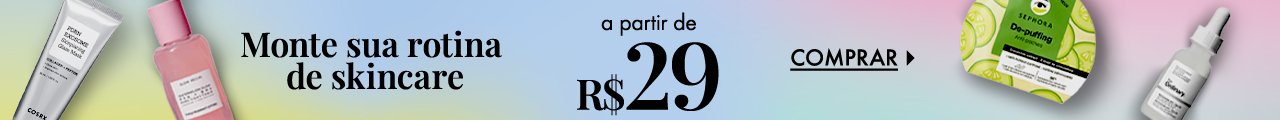 Monte sua rotina de Skincare a partir de R$ 29