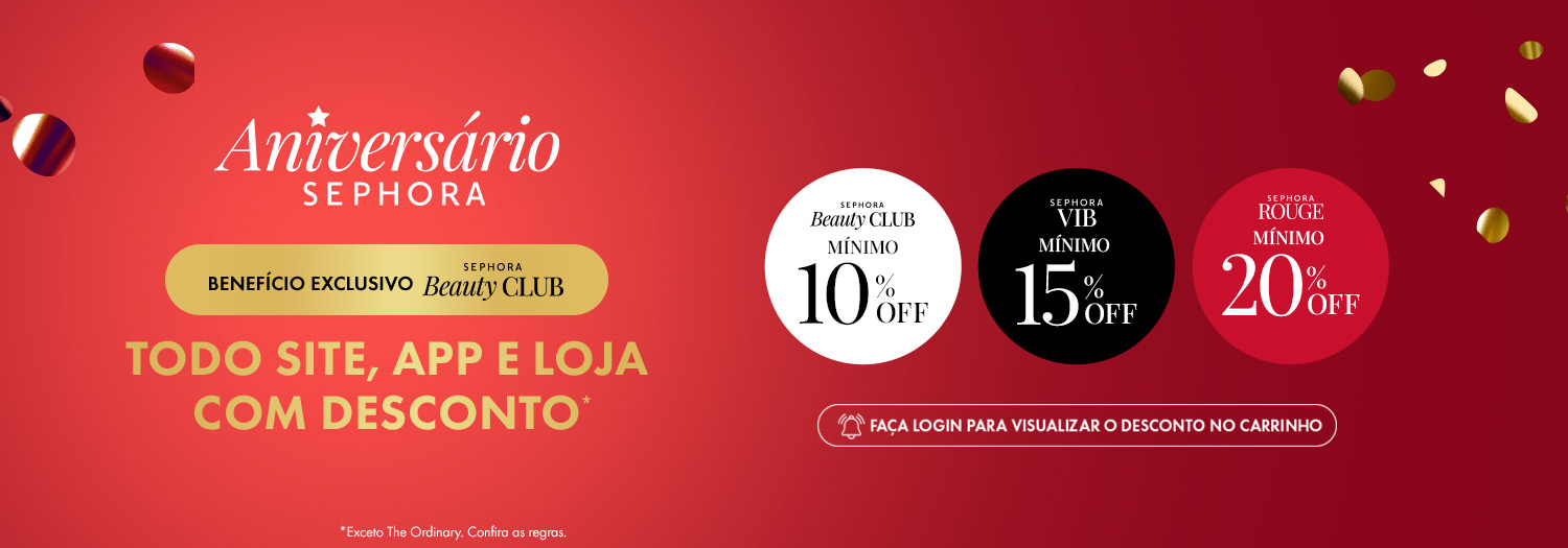 Aniversário Sephora - Mínimo 10% OFF BC, 15% VIB, 20% Rouge