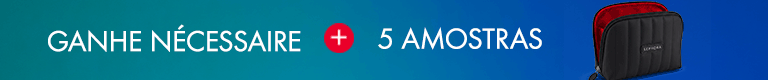 Novidades - Ganhe nécessaire + 5 amostras