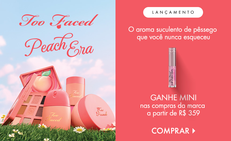 Too Faced | Ganhe mini nas compras da marca a partir de R$ 359