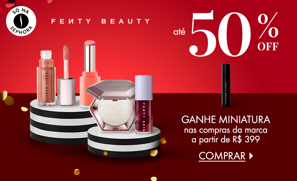 Fenty Beauty | Ganhe miniatura nas compras da marca a partir de R$ 399