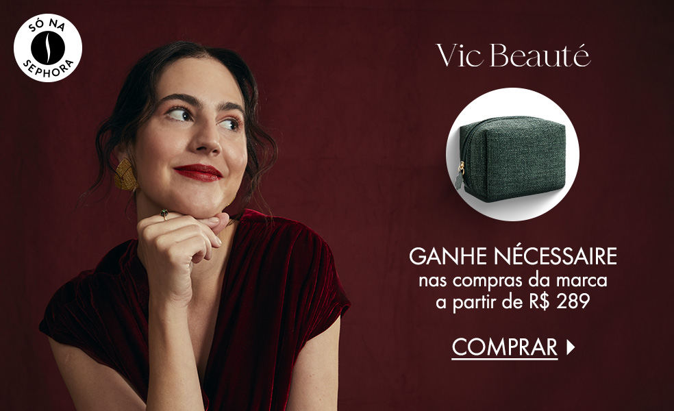 Vic Beauté | Ganhe nécessaire nas compras da marca a partir de R$ 289